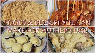 Foods & Dessert You Can Make For Mother's Day!