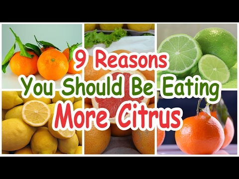 9 Reasons you should be Eating More Citrus / Health Benefits of Fruits
