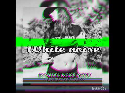 White noise  (daniel nike rose originál  mix 2019)