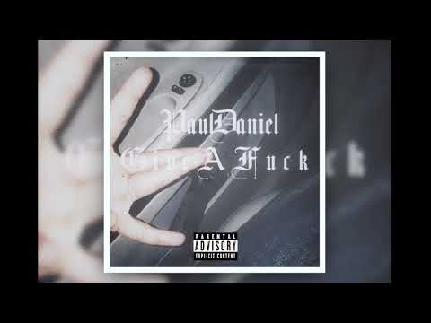 Paul Daniel - Give A Fuck ( Prod. Product Of The 90s)