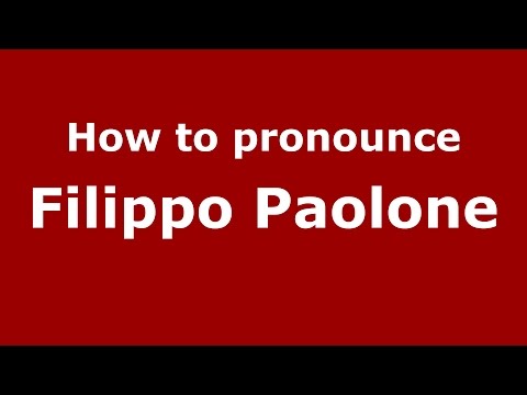 How to pronounce Filippo Paolone (Italian/Italy)  - PronounceNames.com