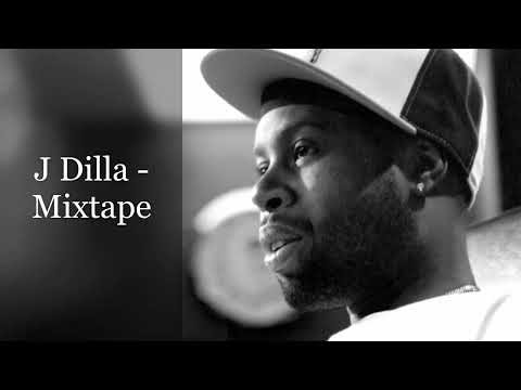 J Dilla - Mixtape (feat. Common, Mos Def, Jazzy Jeff, Slum Village, Nas, Percee P, The Pharcyde...)
