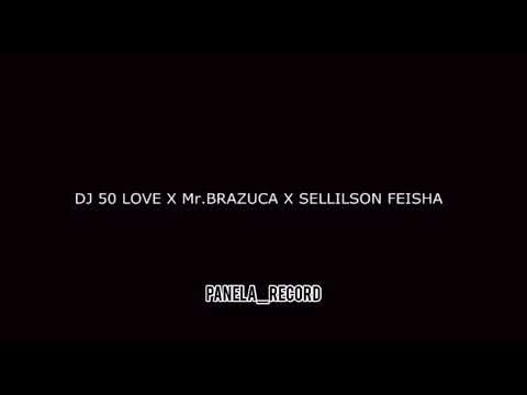 DAMA DA BUE - DJ 50 LOVE FEAT MR BRAZUCA & SELLYLSON FEISHA