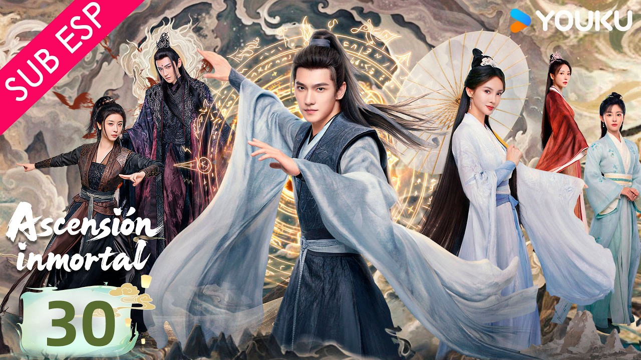 【SUB ESP】Ascensión inmortal EP30 | Yang Yang / Jin Chen | YOUKU | Gratis por tiempo limitado