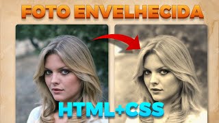 Efeito foto envelhecida só com CSS | Old Pic Effect | CSS Only