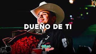Dueño de Ti 💫 Fuerza Regida 💫LETRA/LYRICS💫