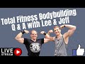 Nov. 18 - LIVE Total Fitness Bodybuilding Q and A with Lee Hayward and Jeff Samataro