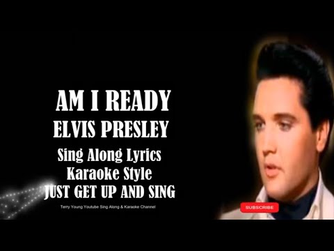 Elvis Presley Am I Ready HQ Sing Along Lyrics