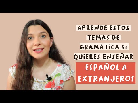 😱 APRENDER A ENSEÑAR ESPAÑOL A EXTRANJEROS: Temas esenciales de gramática que deberías saber!!