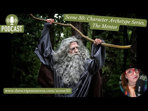 Scene 30: Character Archetype Series, The Mentor