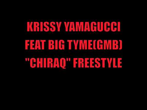 IRAN KRISSY YAMAGUCCI FEAT BIG TYME "CHIRAQ" FREESTYLE
