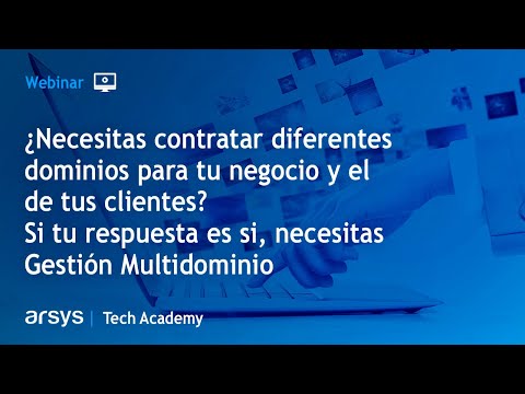 Webinar: ¿Tu negocio son los dominios? Descubre Gestión Multidominio