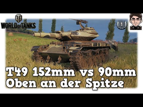World of Tanks - T49 152mm vs 90mm, Oben an der Spitze [WoT]
