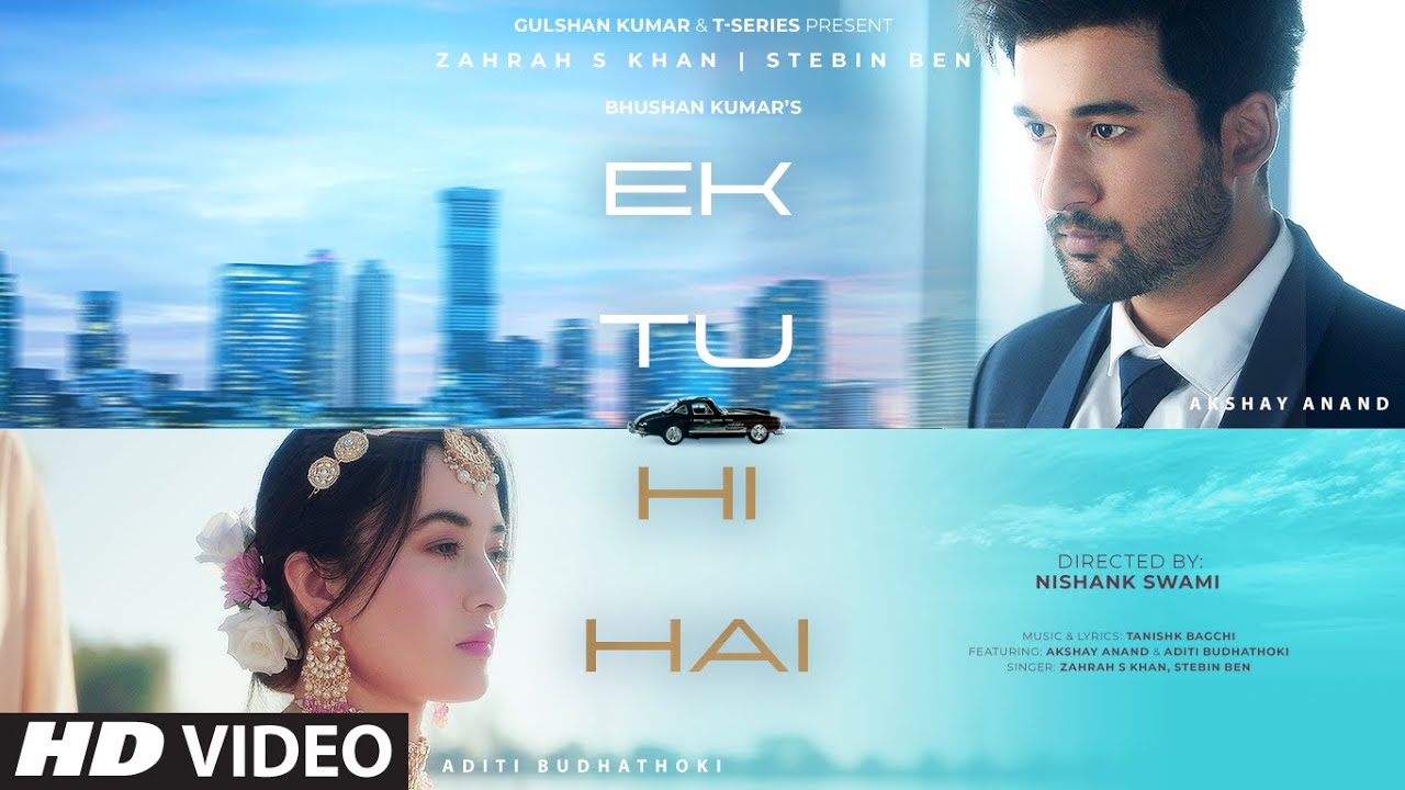 Ek Tu Hi Hai Lyrics | Zahrah S Khan, Stebin Ben