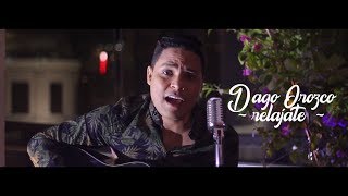 Relájate (versión acústica)  Dago Orozco