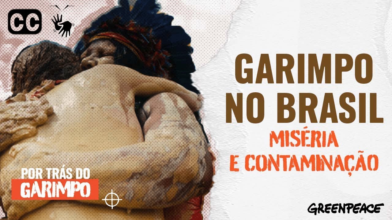 Os Impactos Devastadores do Garimpo. Por Trás do Garimpo - #2