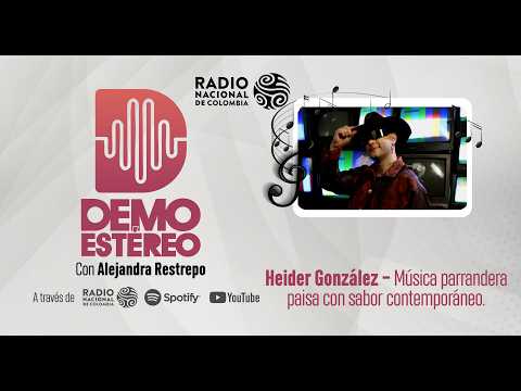 Demo Estéreo | Cap 30: Heider González, música parrandera paisa con sabor contemporáneo.