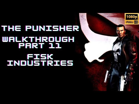 The Punisher Walkthrough Part 11 - Fisk Industries (1080P 60FPS)