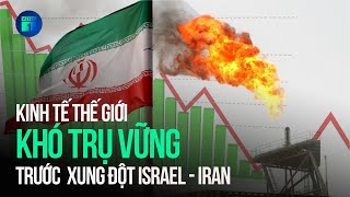 Kinh tế thế giới khó trụ vững trước xung đột Israel - Iran | VTC1