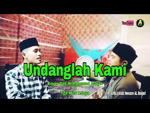UNDANGLAH KAMI Cover By ULEM AJAYA & TGK MUS ( OFFICIAL MUSIK VIDEO ) Masya Allah
