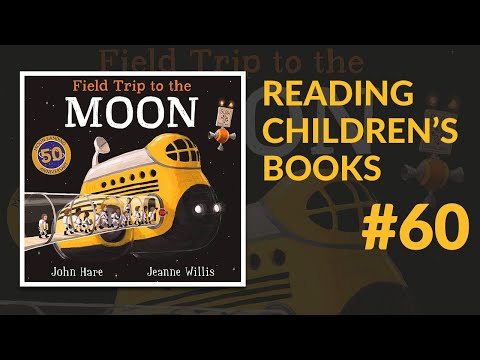 ▷ Field Trip To The Moon — Reading Children's Books #60