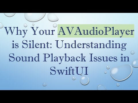 Why Your AVAudioPlayer is Silent: Understanding Sound Playback Issues in SwiftUI