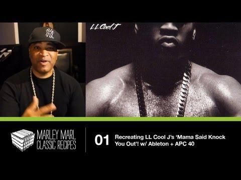 Marley Marl 'Classic Recipes' - Recreating LL Cool J's 'Mama Said Knock You Out' w/ Ableton + APC40