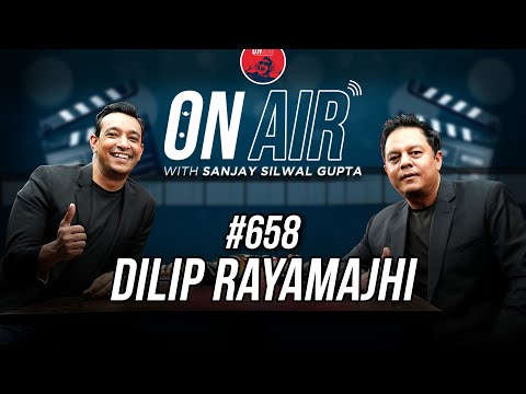 On Air with Sanjay #658 - Dilip Rayamajhi