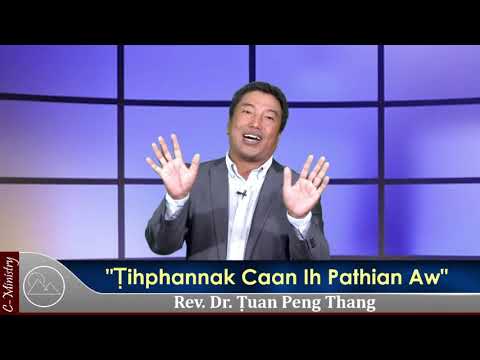Sermon || "Ṭihphannak Caan Ih Pathian Aw" - Rev. Dr. Ṭuan Peng Thang