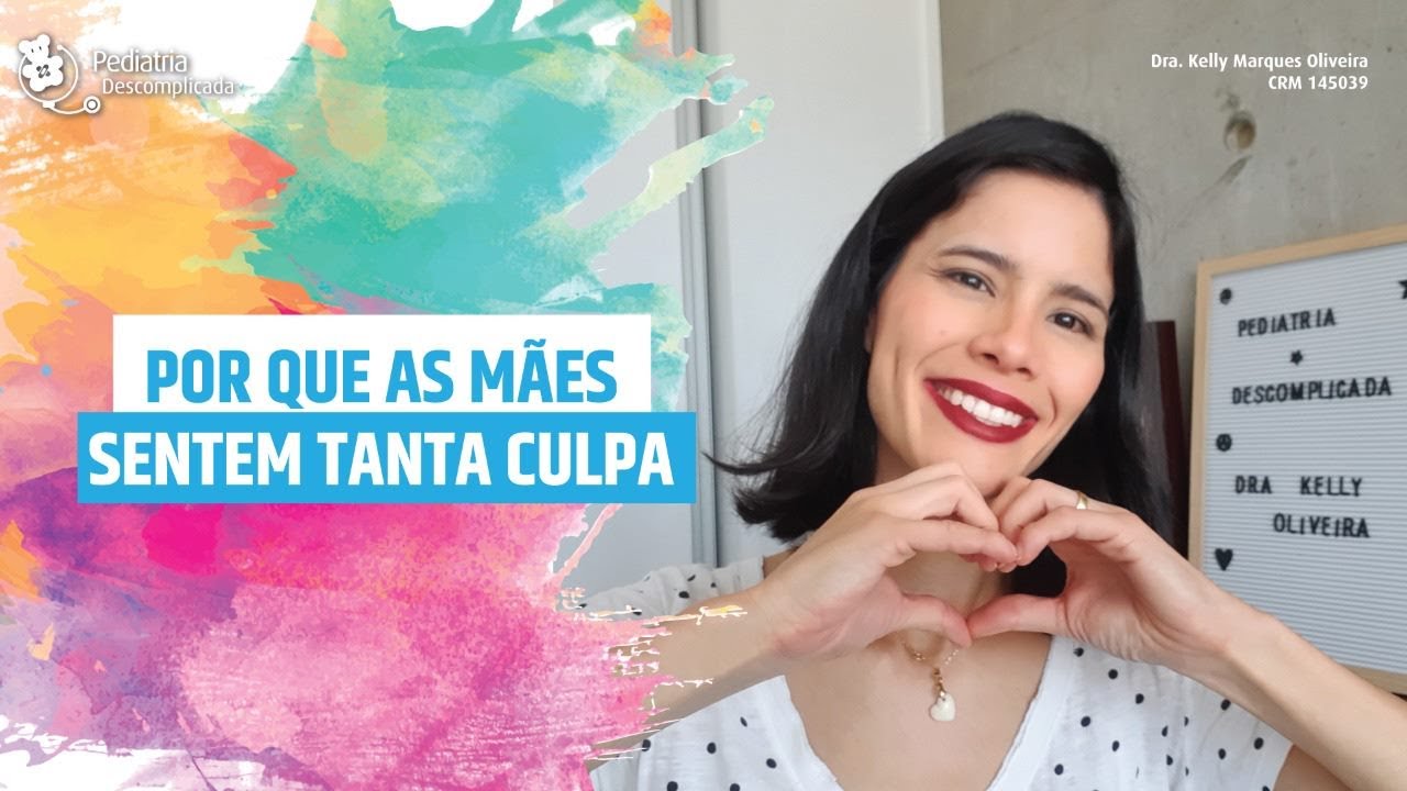 POR QUE AS MÃES SENTEM TANTA CULPA? | PEDIATRIA DESCOMPLICADA