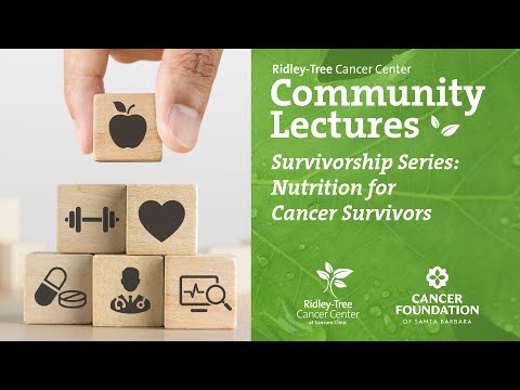 Survivorship Series: Nutrition for Cancer Survivors