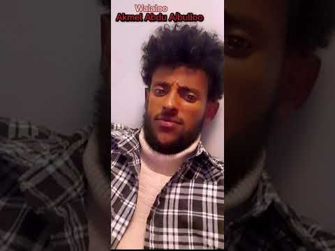 #Walaloo Akmel Abdu A/bulloo,      #Akki itti dubbattan gamna dhiba!