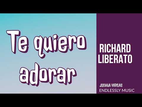 Te Quiero Adorar - Richard Liberato