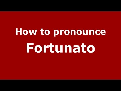 How to pronounce Fortunato