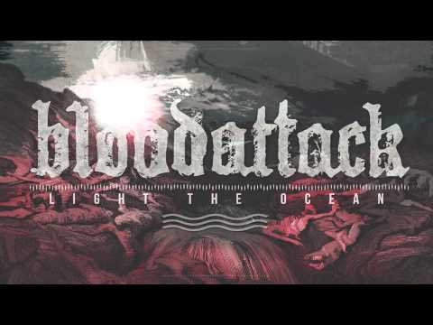 Bloodattack - Light The Ocean