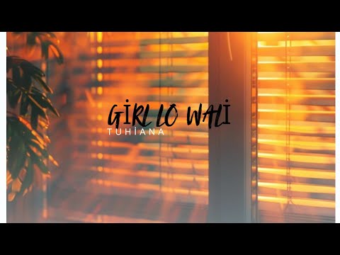 Girl Lo Wali - Tuhiana (Official audio) 