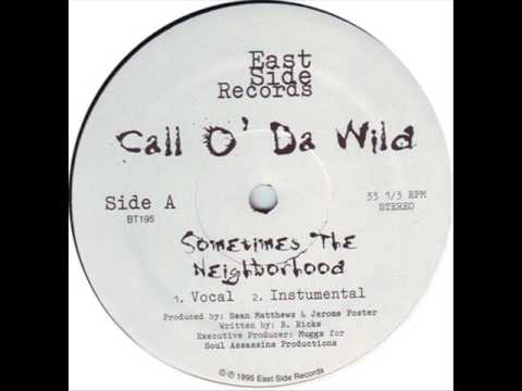 CALL O' DA WILD - Sometimes The Neighborhood