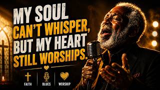 Download lagu When My Soul Can't Whisper, God Still Hears Me 🙏 Deep Gospel Blues Prayer | Healing Worship Music mp3