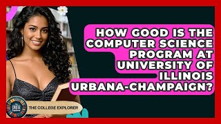 How Good Is The Computer Science Program At University Of Illinois Urbana-Champaign