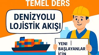 Denizyolu Taşımacılığı ve Lojistik Akışı | Kargo & Evrak Süreçleri Kol