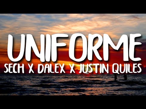 Sech, Dalex - Uniforme ft. Justin Quiles, Lenny Tavárez, Feid, Zion, Lennox, De La Ghetto (Letra)
