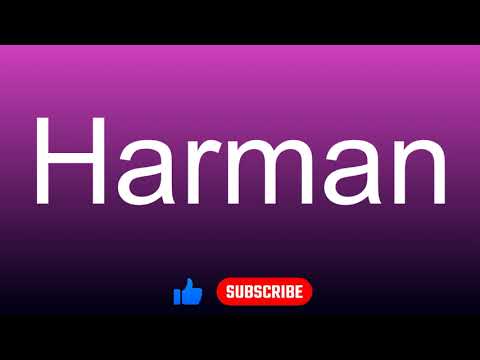 How to correctly pronounce - Harman