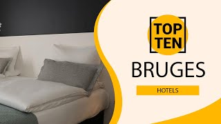 Top 10 Best Hotels to Visit in Bruges | Belgium - English