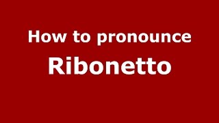 How to pronounce Ribonetto