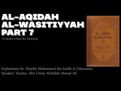 al Aqidah al Wasitiyyah Part 7 | Abu Awais Abdullah Ahmad Ali