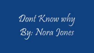 Dont Know Why lyrics Dont Know Why lyrics