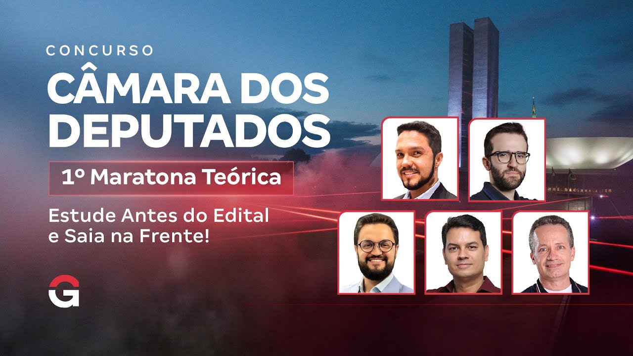 Câmara dos Deputados 2025 | 1º Maratona Teórica: Estude Antes do Edital e Saia na Frente!