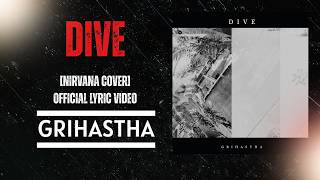 DIVE [Nirvana Cover] - GRIHASTHA