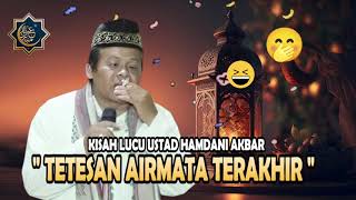Download lagu A FUNNY STORY OF USTADZ HAMDANI AKBAR | THE LAST TEAR mp3