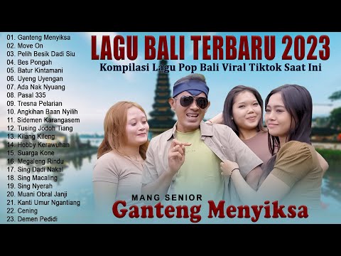 GANTENG MENYIKSA - MANG SENIOR - LAGU BALI TERBARU & TERBAIK 2023 - ENAK DIDENGAR & BIKIN BAPER